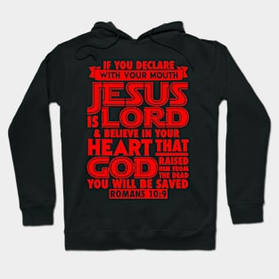 Romans 10:9 Jesus is Lord Hoodie